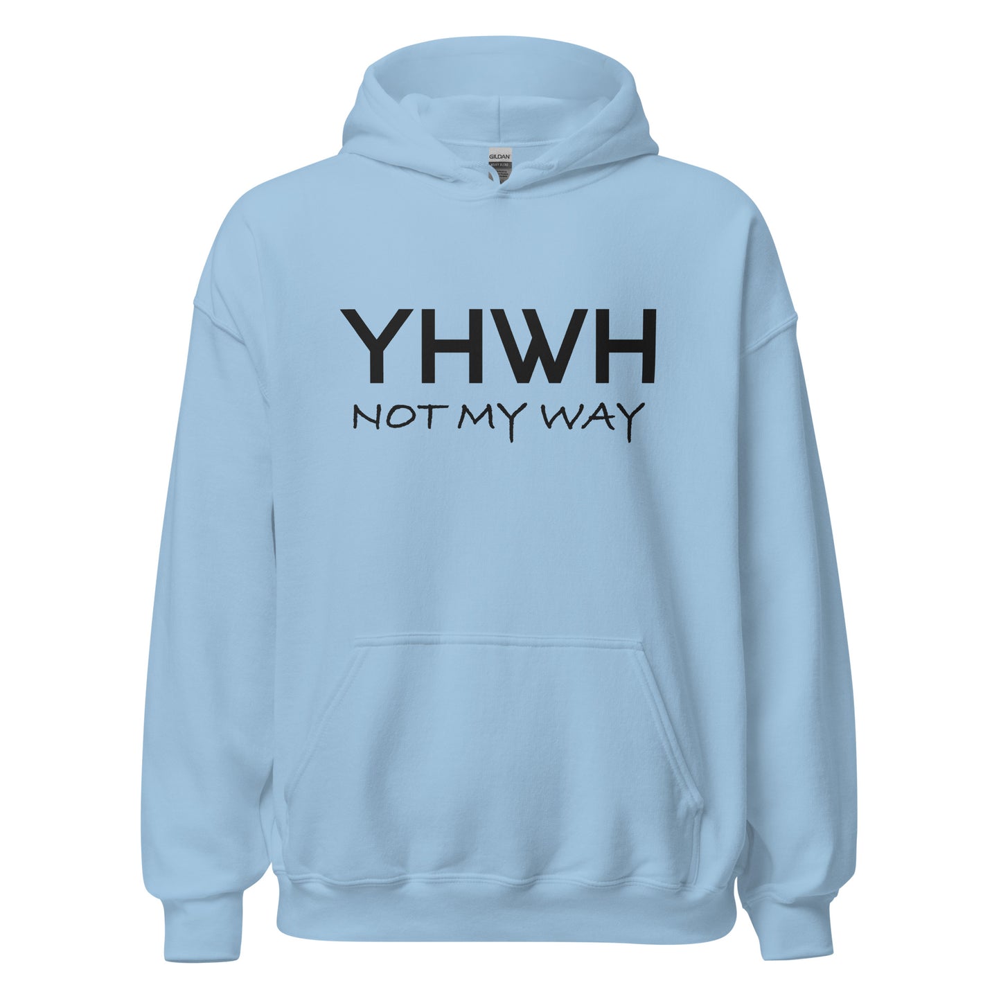 YHWH Not My Way Hoodie  (Light Colors) - Isaiah 55:8-9 Christian Apparel